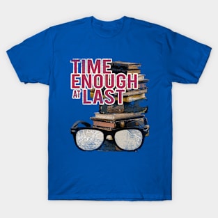 Time Enough at Last T-Shirt